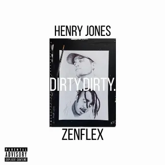 Dirty. Dirty. by Henry Jones