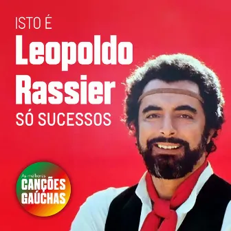 Isto é: Leopoldo Rassier - Só Sucessos by Leopoldo Rassier