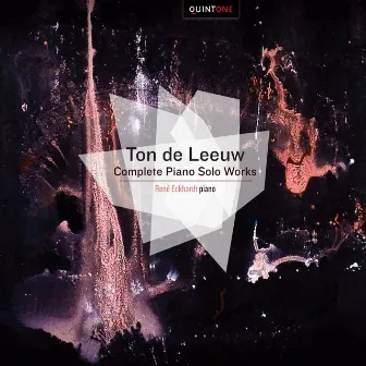 De Leeuw: Complete Piano Solo Works by Ton de Leeuw