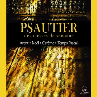 Psautier des messes de semaine: Avent - Noël - Carême - Temps Pascal by Bertrand Lemaire