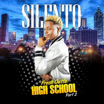 Fresh Outta High School Part 2 by Silentó