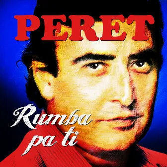 Rumba Pa Ti by Peret