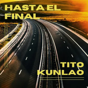 Hasta el Final by Tito Kunlao