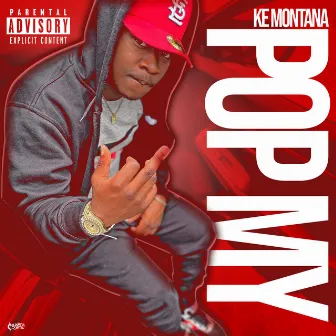 Pop My by Ke Montana