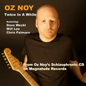 Twice In A While by Oz Noy