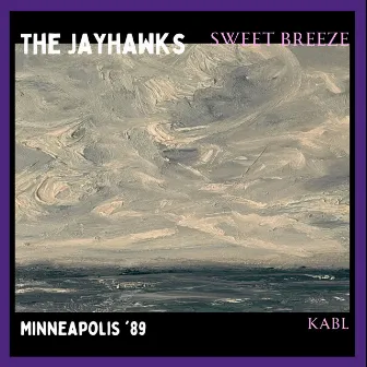 Sweet Breeze (Live Minneapolis '89) by The Jayhawks