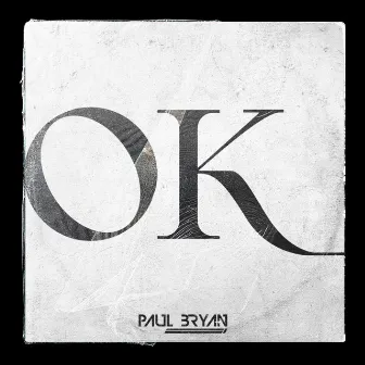 OK by Paul Bryan