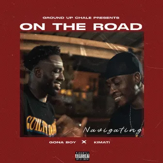 On The Road (Navigating) by Ground Up Chale