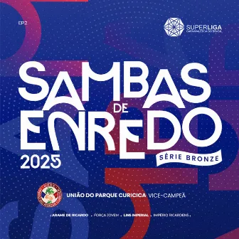 Sambas de Enredo 2025: Série Bronze (Superliga Carnavalesca do Brasil), Ep. 2 by SuperLiga