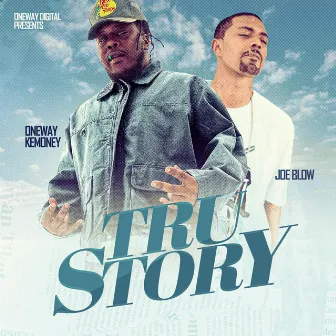 Tru Story by Oneway Kemoney