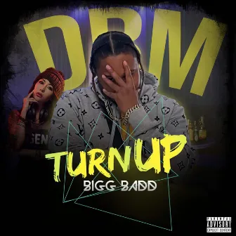 Turn Up by BIGG BADD