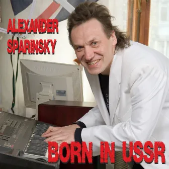 Born in Ussr by Alexander Sparinsky