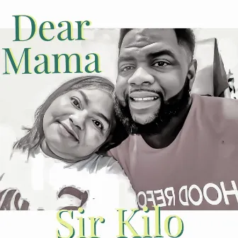 Dear Mama by Sir Kilo