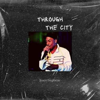 Through The City (Instrumental) by Jason Stephens