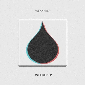 One Drop EP by Fabio Papa