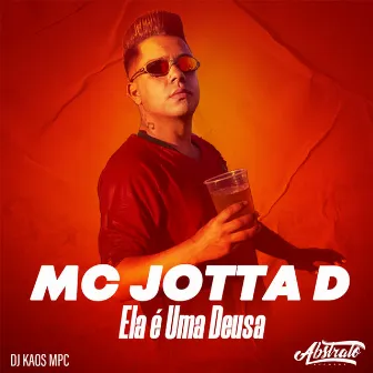 Ela é Uma Deusa by MC Jotta D