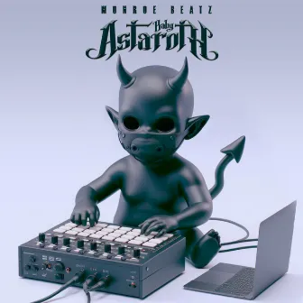 BABY ASTAROTH by Monroe Beatz