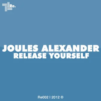 Release Yourself by Joules Alexander