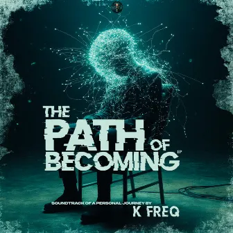 The Path of Becoming by K FREQ