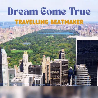 Dream Come True by Travelling Beatmaker