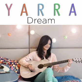 Dream by Yarra