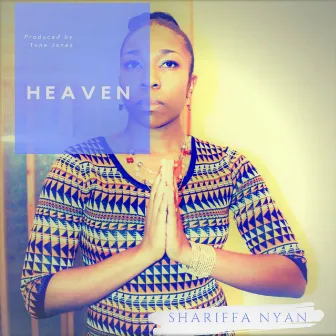 Heaven by Shariffa Nyan