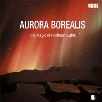 Orchestral Music (Nordic): Rautavaara, E. / Pingoud, E. / Nordgren, P.H. / Sallinen, A. (Aurora Borealis - The Magic of Northern Lights) by Oleg Soldatov