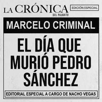 El día que murió Pedro Sánchez by Marcelo Criminal