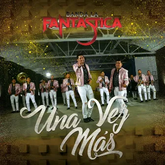 Una Vez Mas by Banda La Fantastica