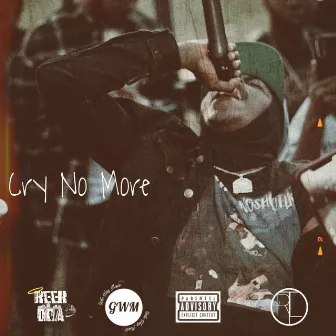 Cry No More by Reek DOA