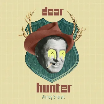 Dear Hunter by Almog Sharvit