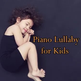 Piano Lullaby for Kids by Sleeping Baby Lullaby