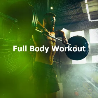 Full Body Workout by Full Body Workout