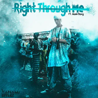 Right Through Me by Kanasu Barz