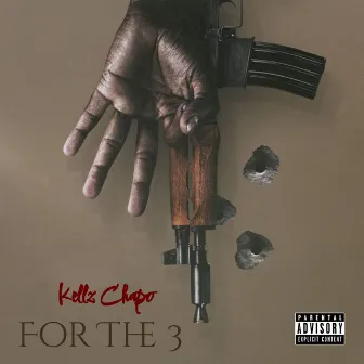 For The 3 by Kellz Chapo