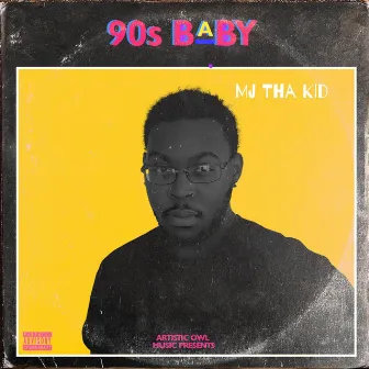 90's Baby by Mj Tha Kid