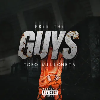 Free The Guys by Toro Milloneta