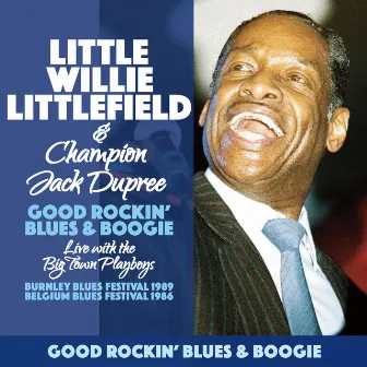 Little Willie Littlefield & The Big Town Playboys-Good Rockin' Blues & Boogie by Little Willie Littlefield