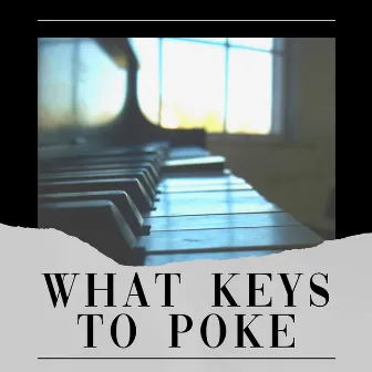 What Keys to Poke by Emotional Piano Music