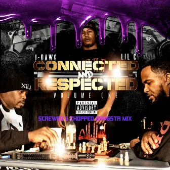 Connected and Respected, Vol. 1 (Screwed & Chopped Gangsta Mix) by J Dawg