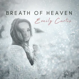 Breath of Heaven by Emily Curtis