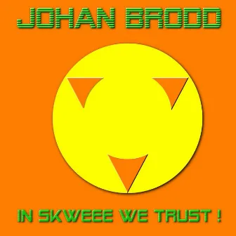 In Skweee We Trust by Johan Brodd