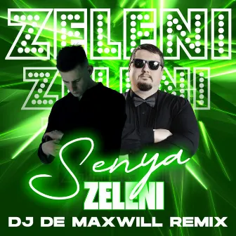 Zeleni (DJ De Maxwill Remix) by DJ De Maxwill