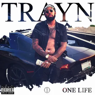 One Life by Trayn B.I.M