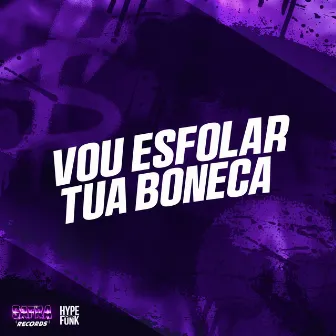 VOU ESFOLAR TUA BONECA by Mc GH do Mandelao