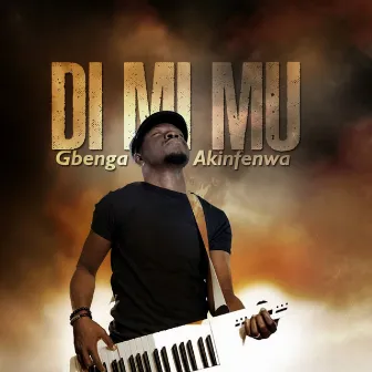 Di Mi Mu by GBENGA AKINFENWA