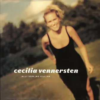 Allt Som Jag Vill Ha by Cecilia Vennersten