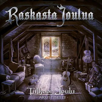 Raskasta Joulua - Tulkoon Joulu - Akustisesti by Raskasta Joulua