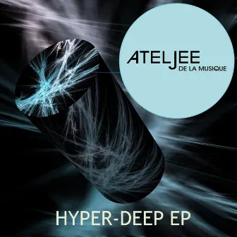 Hyper-Deep EP by Ateljee De La Musique