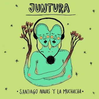 Juntura by La Muchacha